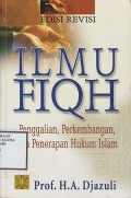 Ilmu Fiqih: Penggalian, Perkembangan, dan Penerapan Hukum Islam